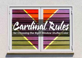 Cardinal Rules for Choosing the Right Window Shutter Color