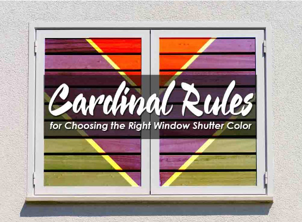 Cardinal Rules for Choosing the Right Window Shutter Color