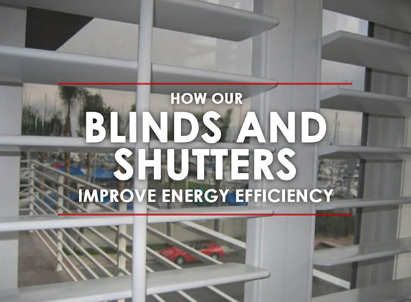 How Our Blinds and Shutters Improve Energy Efficiency