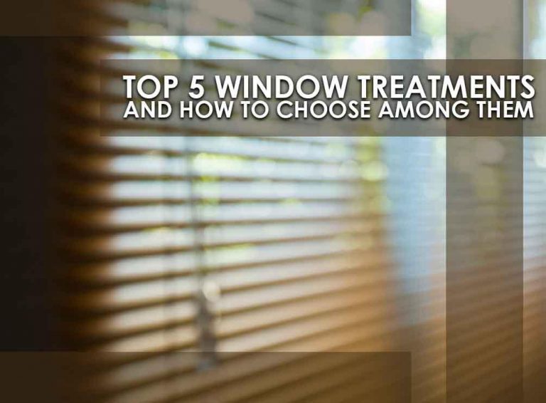 Top 5 Window Treatments and How to Choose Among Them