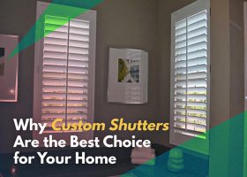 Why Custom Shutters Are the Best Choice for Your Home