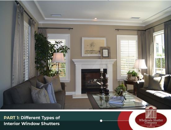 Part 1: Different Types of Interior Window Shutters
